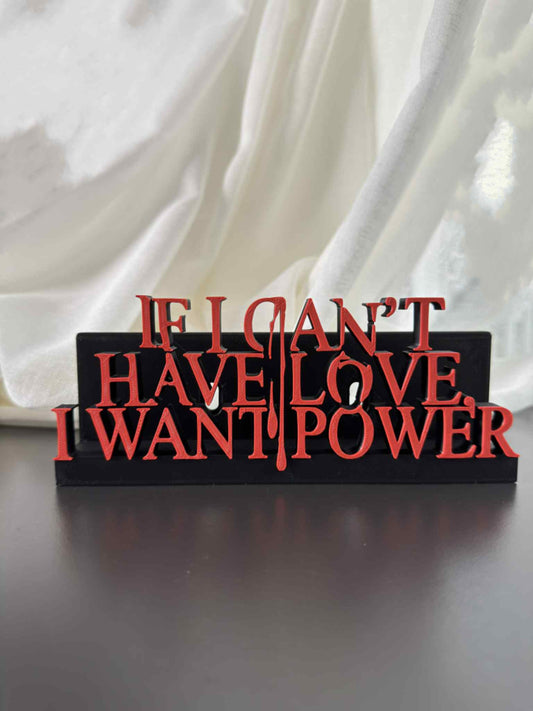If I Can't Have Love I Want Power - Halsey (Display Stand)