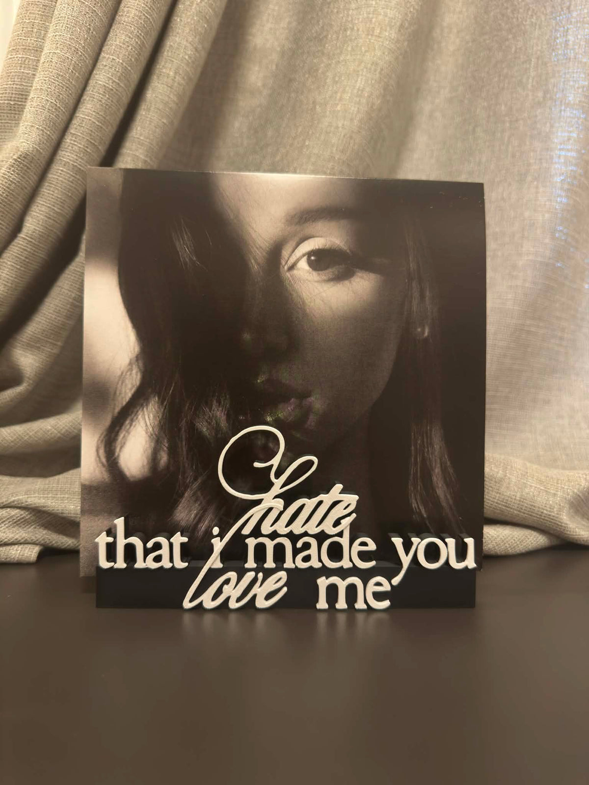 Hate That I Made You Love Me - Ariana Grande (Display Stand)