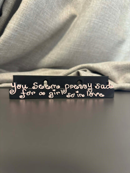 You Seem Pretty Sad For A Girl So In Love - Olivia Rodrigo (Display Stand)